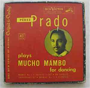 Perez Prado And His Orchestra - Plays Mucho Mambo For Dancing