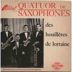 Quatuor de Saxophones Des Houillères De Lorraine - Quatuor de Saxophones De ...