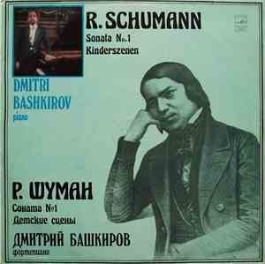Р. Шуман - Дмитрий Башкиров - Соната № 1 / Детские Сцены