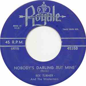 Rex Turner And The Westerners - Nobody's Darling But Mine / Be Honest With  ...