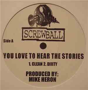 Screwball - You Love To Hear The Stories / Who Shot Rudy?