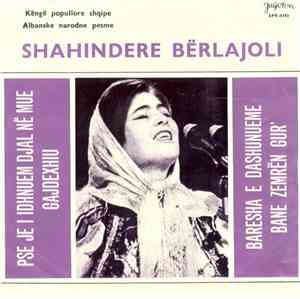 Shahindere Bërlajoli - Pse Je I Idhnuem Djal Në Mue