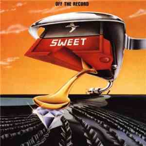 Sweet - Off The Record