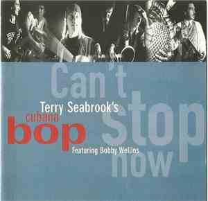 Terry Seabrook's Cubana Bop - Can't Stop Now