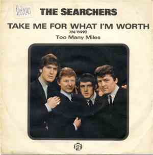 The Searchers - Take Me For What I'm Worth