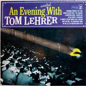 Tom Lehrer - An Evening Wasted With Tom Lehrer