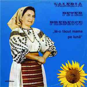 Valeria Peter Predescu - M-o Făcut Mama Pe Lună