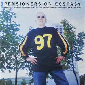 Various - Pensioners On Ecstasy
