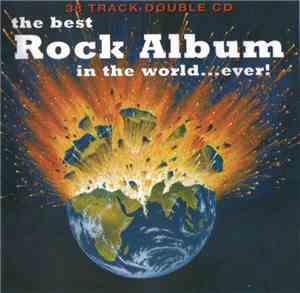 Various - The Best Rock Album In The World... Ever