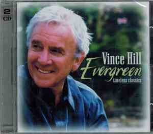 Vince Hill - Evergreen - Timeless Classics