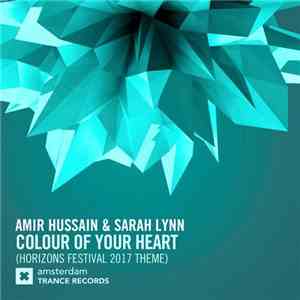 Amir Hussain & Sarah Lynn - Colour Of Your Heart (Horizons Festival 2017 Th ...