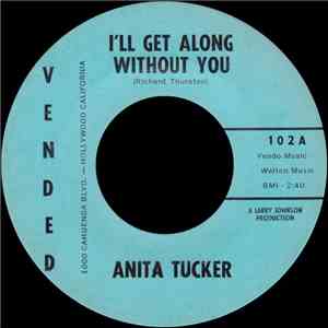 Anita Tucker - I'll Get Along Without You
