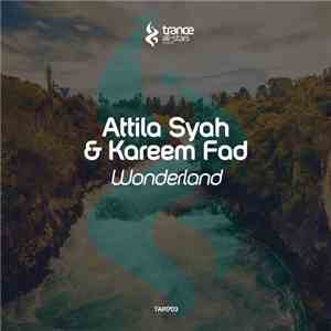 Attila Syah & Kareem Fad - Wonderland