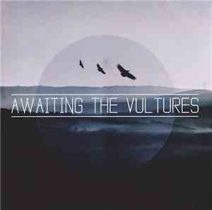 Awaiting The Vultures - Awaiting The Vultures