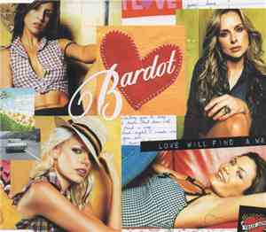 Bardot  - Love Will Find A Way
