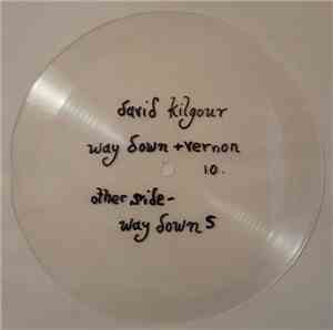 David Kilgour - Way Down/Vernon/Walking