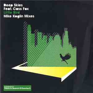 Deep Skies Feat. Cass Fox - Little Bird (Mike Koglin Mixes)