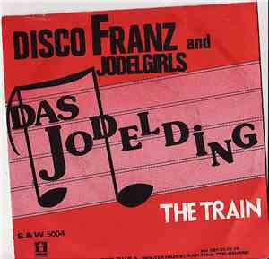 Disco Franz And Jodelgirls - Das Jodelding