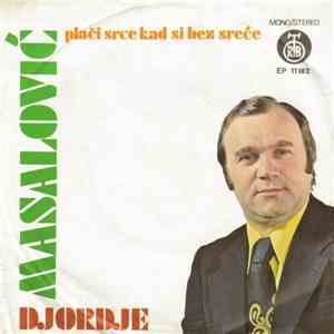 Djordje Masalović - Plači Srce Kad Si Bez Sreće
