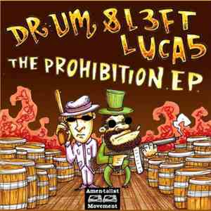 Dr...Um & L3ft Luca5 - The Prohibition E.P