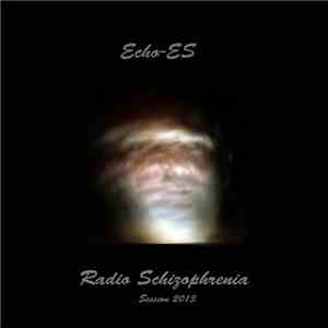 Echo-ES - Radio Schizophrenia Session