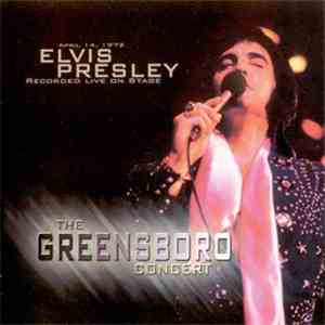 Elvis Presley - The Greensboro Concert