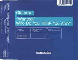 Glamma  - Wanted / Who Do You Think You Are?