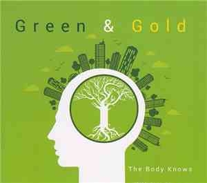 Green & Gold - The Body Knows