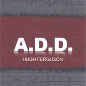 Hugh Ferguson  - A.D.D.