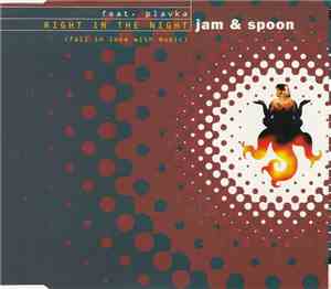 Jam & Spoon Feat. Plavka - Right In The Night (Fall In Love With Music)