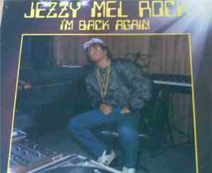 Jezzy Mel Rock - I'm Back Again
