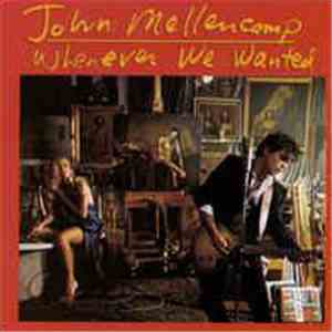 John Mellencamp - Whenever We Wanted