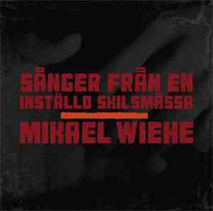 Mikael Wiehe - Sånger Från En Inställd Skilsmässa