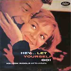 Nelson Riddle And His Orchestra - Hey...Let Yourself Go!