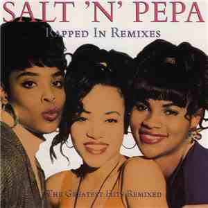 Salt 'N' Pepa - Rapped In Remixes
