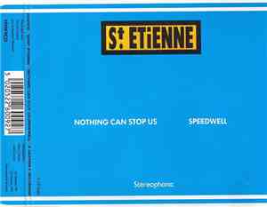 St. Etienne - Nothing Can Stop Us / Speedwell