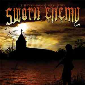 Sworn Enemy - The Beginning Of The End