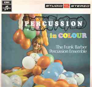 The Frank Barber Percussion Ensemble - Percussion In Colour