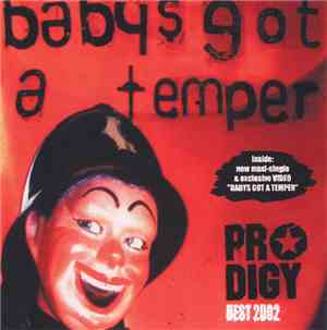 The Prodigy - Babys Got A Temper (Best 2002)