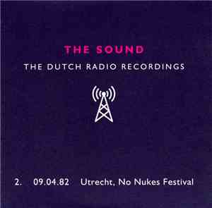 The Sound  - The Dutch Radio Recordings 2. 09.04.82 Utrecht, No Nukes Festi ...