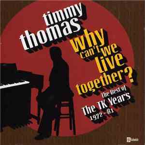 Timmy Thomas - Why Can't We Live Together? The Best Of The TK Years 1972-81