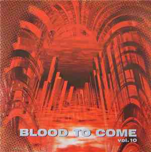 Various - Blood To Come Vol. 10