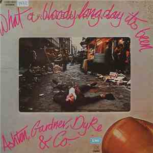 Ashton, Gardner, Dyke & Co. - What A Bloody Long Day It's Been
