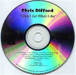 Chris Difford - I Didn't Get Where I Am