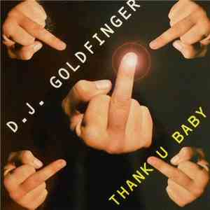 D.J. Goldfinger - Thank U Baby