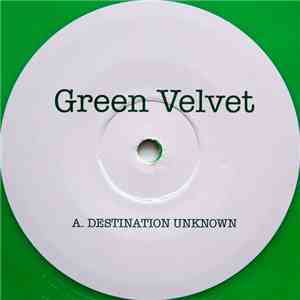 Green Velvet - Destination Unknown