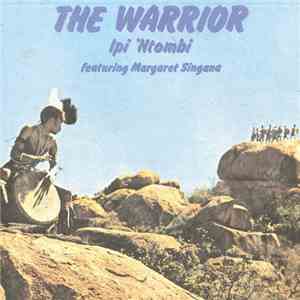 Ipi 'N Tombia Featuring Margaret Singana - The Warrior