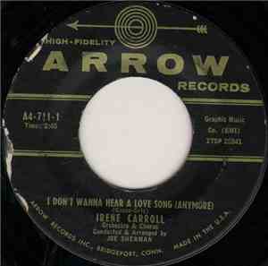 Irene Carroll - I Don't Wanna Hear A Love Song (Anymore) / I've Got You