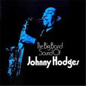 Johnny Hodges And The Ellington Men - The Big Band Sound Of Johnny Hodges