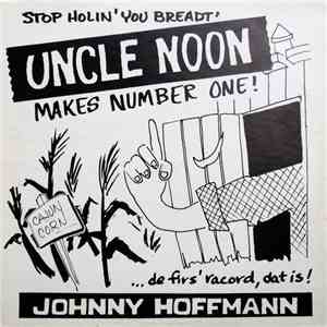 Johnny Hoffmann - Uncle Noon Makes Number One!